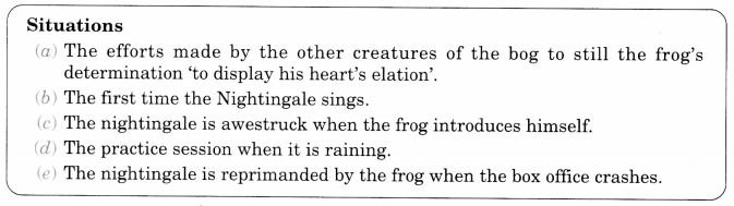 NCERT Solutions for Class 10 English Literature Chapter 7 The Frog and the Nightingale Textbook Questions Q6